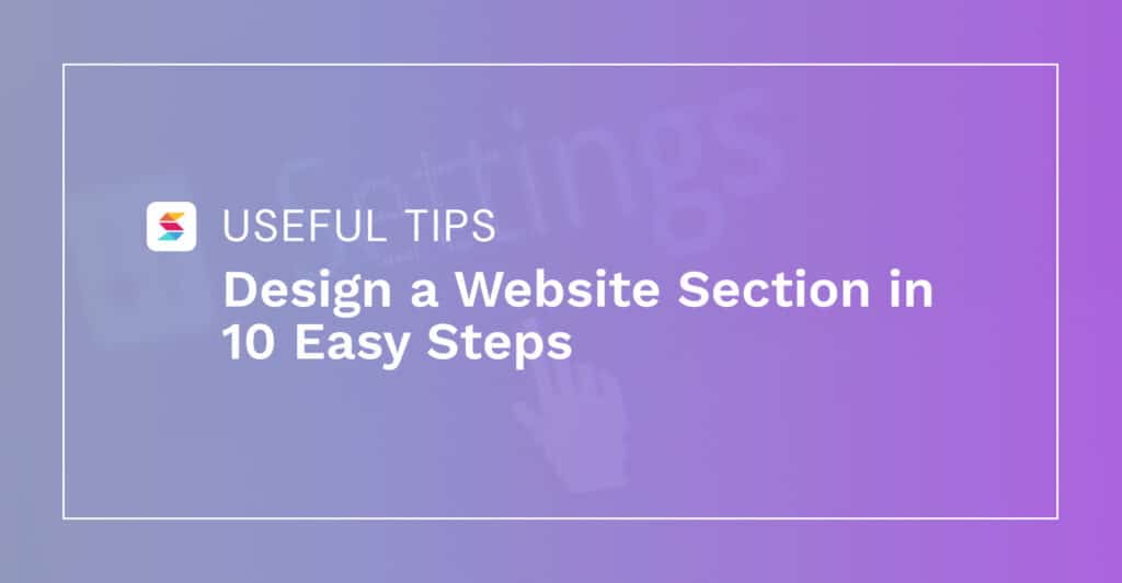 Design a Website Section in 10 Easy Steps