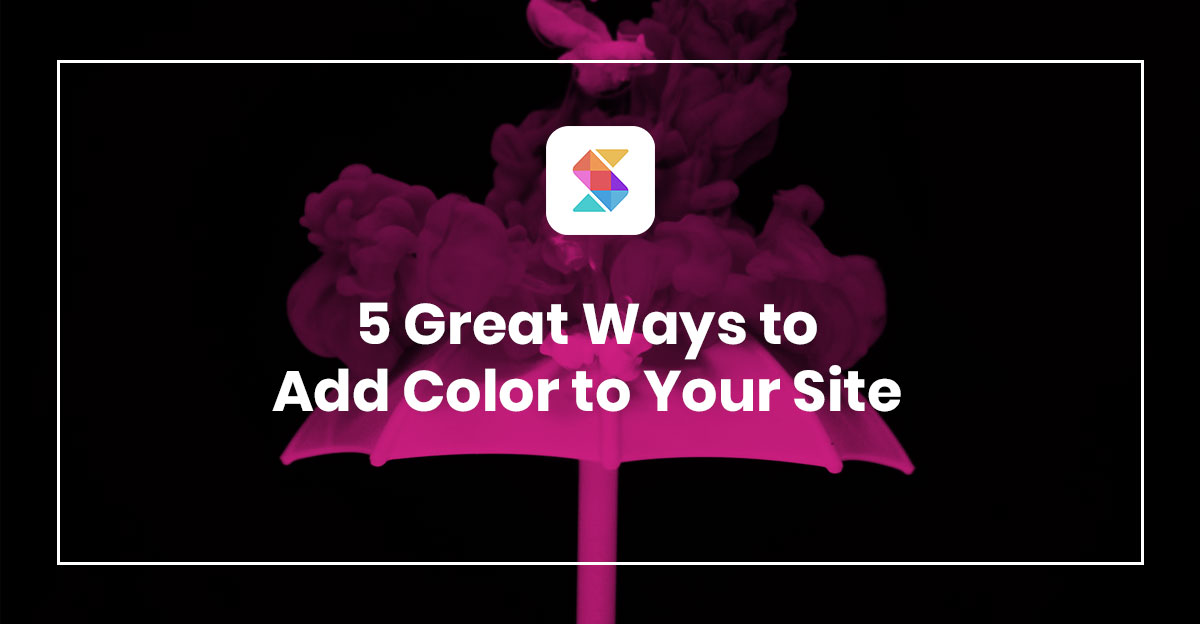 5 Great Ways to Add Color to Your Site