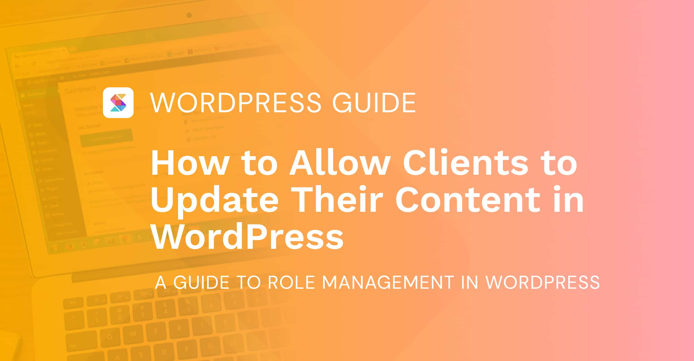 How to Allow Clients to Update Their Content in WordPress