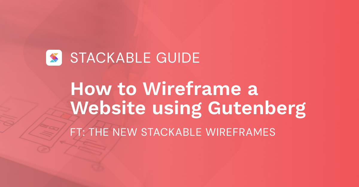 How to Wireframe a Website using Gutenberg