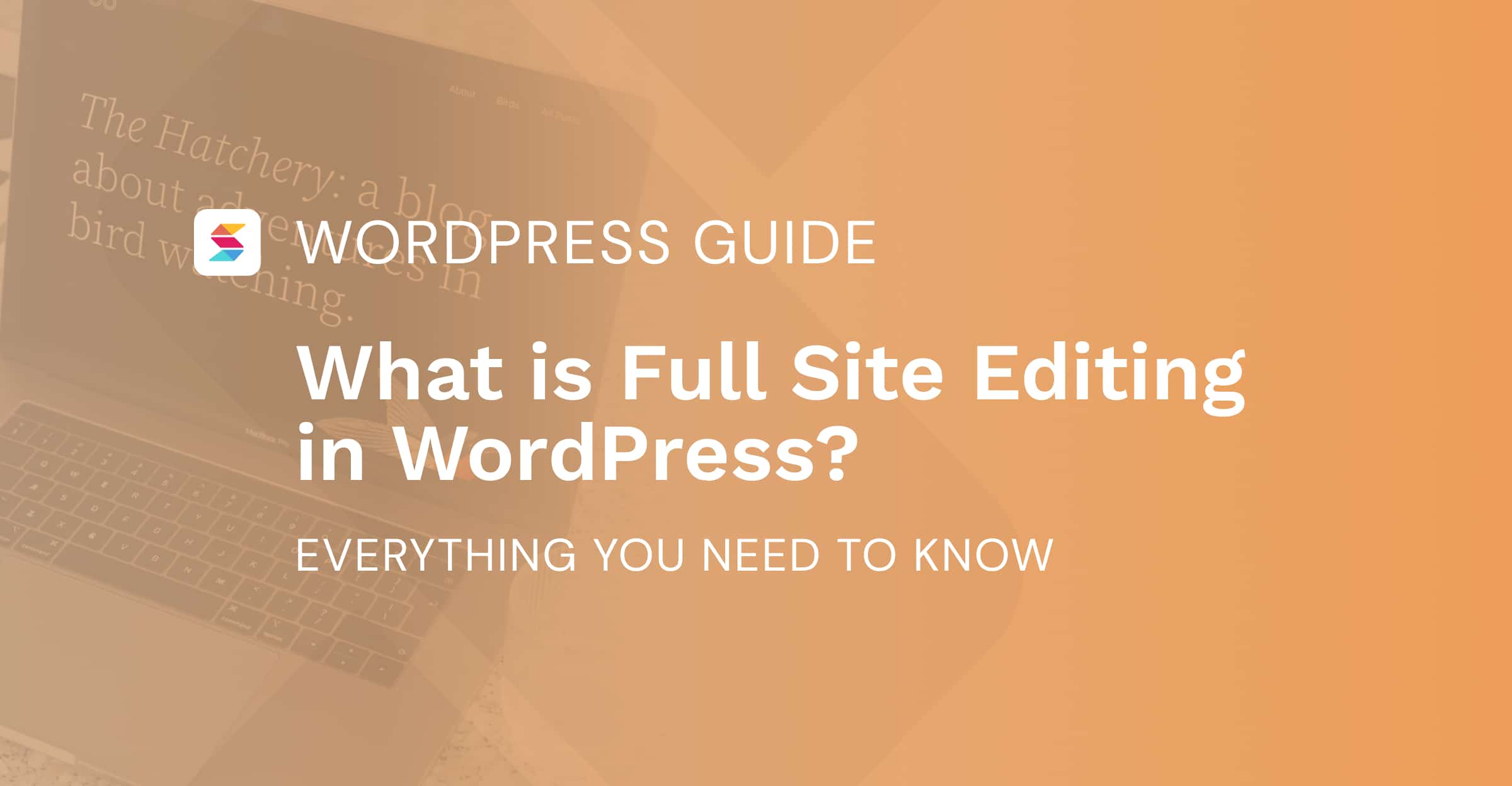 What is Full Site Editing in WordPress?